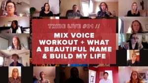 Tribe Live 01 - Mix Voice Workout + What a Beautiful Name and Build My Life